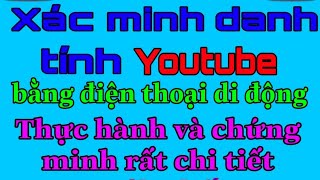 xác minh danh tính Youtube bằng điện thoại 2020 mới nhất,