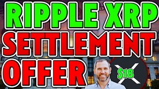 SEC OFFERS SETTLEMENT WITH RIPPLE CEO - $18.57 PER XRP!! 🚨🚀