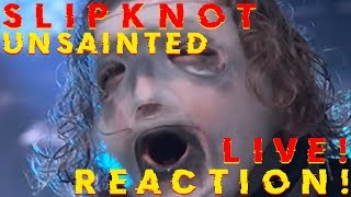 Slipknot - Unsainted (LIVE) REACTION!