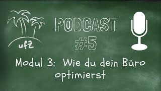 Podcast#5 Modul 3:  Wie du dein Büro optimierst