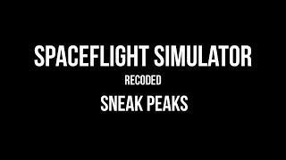 SFSRC Sneak Peaks (June 26th) | Spaceflight Simulator ReCoded