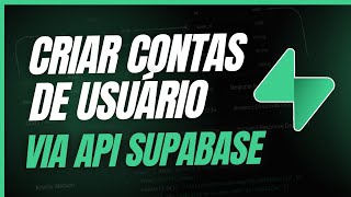 Como criar contas de usuário via API supabase