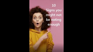 10 Signs You're Not Eating Enough | How To Know If You're Not Eating Enough | Are you Eating Enough