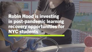 Robin Hood is investing in post-pandemic learning recovery opportunities for NYC students