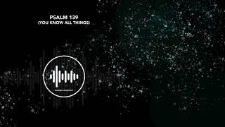 Rhema Worship - Psalm 139 (You Know All Things) - [Official Audio]