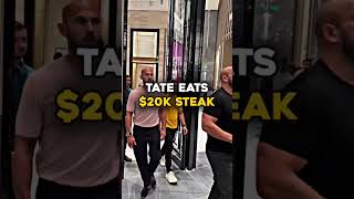 Tate EATS $20k STEAK 🤤