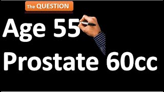 Age 55 Prostate 60cc, large?