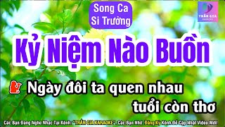 Kỷ Niệm Nào Buồn Karaoke Tone Song Ca  Si Trưởng