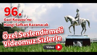 96. Gazi Koşusu'nu Kim Kazanır?