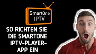 So richten Sie die Smartone IPTV-Player-App ein I So fügen Sie eine IPTV-Wiedergabeliste hinzu