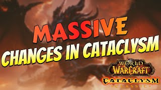 The MASSIVE Changes In WoW Cataclysm