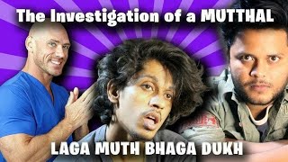 The Investigation Of a Mutthal || Laga Muth Bhaga Dukh || Doogs Life ||