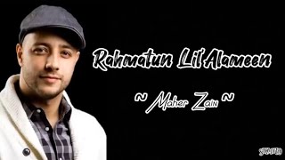 RAHMATUN LIL'ALAMEEN ~ MAHER ZAIN (lirik lagu)