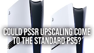 Could Sony Make A PSSR Upscaler For Standard PlayStation 5?