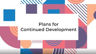 6. Plans for Continued Development