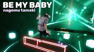 "Be My Baby" - nagomu tamaki || FEET SABER || Beat Saber Mixed Reality