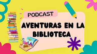 Aventuras en la Biblioteca. Podcast de EcoGenius Youth