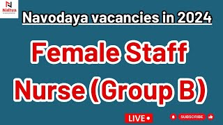 NAVODAYA RECRUITMENT OF FEMALE STAFF NURSE(B) 2024 #navodaya #staffnurse