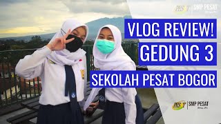 VLOG REVIEW! Gedung 3 Sekolah PESAT SMP PESAT Rising Star