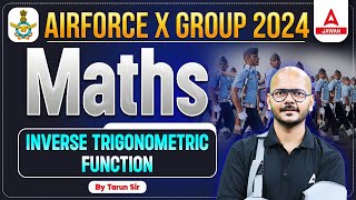 MATHS INVERSE TRIGONOMETRIC FUNCTION | Airforce X Group 2024 Maths | Part 1 | Airforce X Group