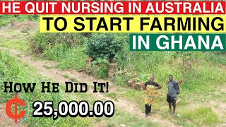 “I FIND PEACE IN GHANA” || YOUNG MAN QUITS NURSING IN AUSTRALIA TO START FARMING IN GHANA #ghananews