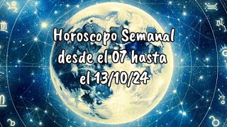 Horoscopo Semanal, desde el 07  hasta el 13/10/24.