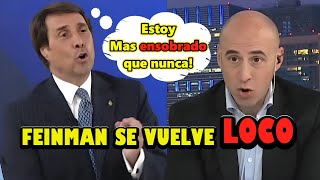 FEINMAN SE VOLVIO LOCO Y ADMITIO QUE ESTA MAS ENSOBRADO QUE NUNCA.