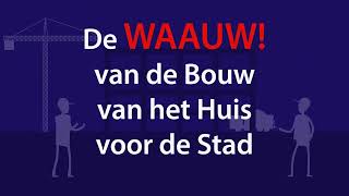 De Waauw van de bouw! – van het Huis voor de Stad - aflevering 1