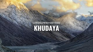 Khudaya - Lofi(Slowed+Reverb) | Sarfira | Akshay Kumar | Radhikka | Suhit Abhyankar