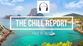 Chill Report Podcast Folge 18 - Ibiza