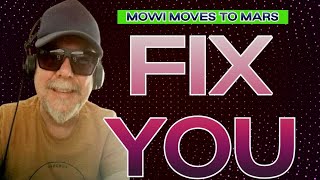 COLDPLAY | Fix You | 2024 Cover | Mowi moves to Mars