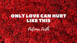 Paloma Faith- Only Love Can hurt like this (Lyrics)