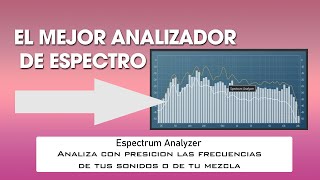 EL MEJOR ANALIZADOR DE ESPECTRO 100% FREE - Complemento para cualquier DAW