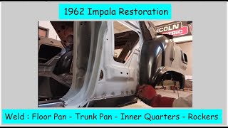 1962 Impala Restoration Part 17   Weld rockers - Floor pan - Trunk pan - Inner quarters