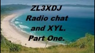 ZL3XDJ. Talking radio and XYL. Yes I dare talk about the xyl. Part One.