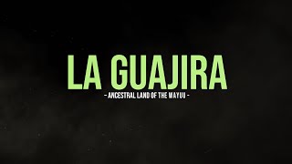 La Guajira: Terra ancestrale Wayuu [TRAILER ITALIANO]