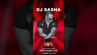 16 june 2022 in Savage Club Istanbul With Dj Sasha