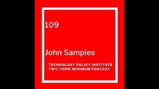 Two Think Minimum Episode 109: John Samples on How Facebook OSB Thinks About Misinformation