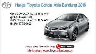 Harga Toyota Corolla Altis 2018 Bandung dan Jawa Barat | 081221120026