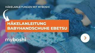 Häkelanleitung Babyhandschuhe Ebetsu | myboshi