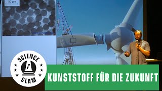 Was haben Kunststoffe mit Nachhaltigkeit zu tun? Mehr als Du denkst!(Peter Schneider – Science Slam)