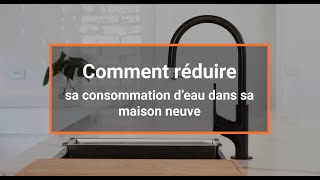 Comment réduire sa consommation d'eau dans sa maison neuve ?