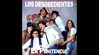 || Los Desobedientes || "En Penitencia" (1992) || Disco Completo ||