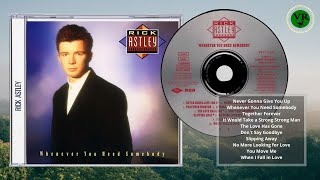 RICK ASTLEY     |    WHENEVER YOU NEED SOMEBODY   |  1987