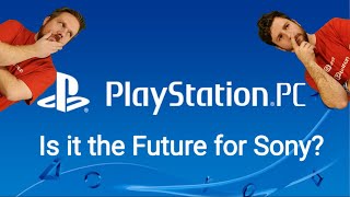 Is Playstation PC the Future for Sony?