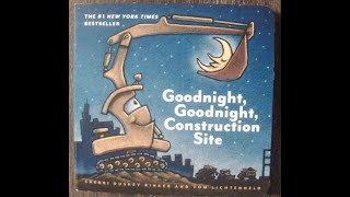 Goodnight, Goodnight, Construction Site (2020 Reading) - Read Aloud