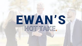 Ewan's Hot Take - blowing hot and cold