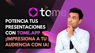 ¡Descubre Tome.app: La Revolucionaria Herramienta de IA para Crear Presentaciones Impresionantes!📊