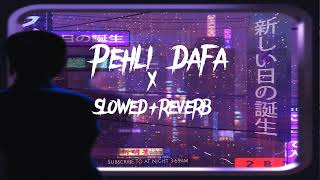 Atif Aslam: Pehli Dafa Song (slowed+reverb) | Ileana D'Cruz |               [at night 3:69am]