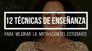 Técnicas de enseñanza para mejorar la motivación del estudiante